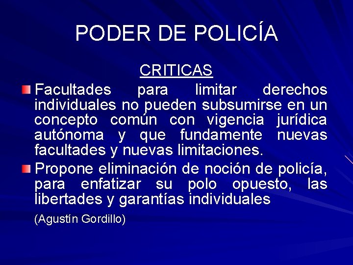 PODER DE POLICÍA CRITICAS Facultades para limitar derechos individuales no pueden subsumirse en un