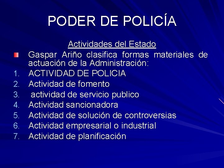 PODER DE POLICÍA 1. 2. 3. 4. 5. 6. 7. Actividades del Estado Gaspar