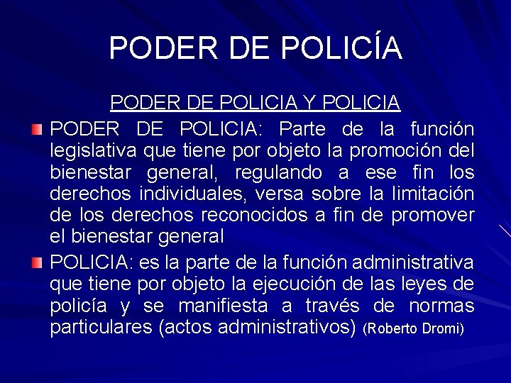 PODER DE POLICÍA PODER DE POLICIA Y POLICIA PODER DE POLICIA: Parte de la