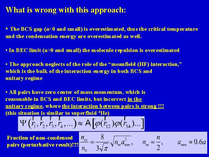 What is wrong with this approach: • The BCS gap (a<0 and small) is