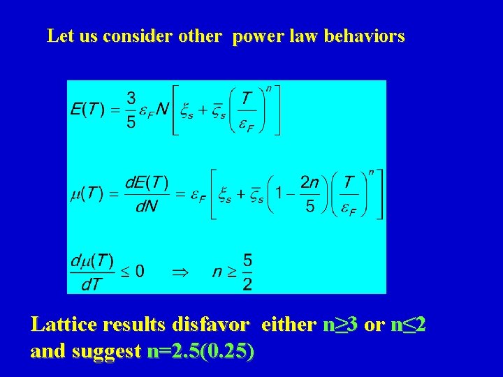Let us consider other power law behaviors Lattice results disfavor either n≥ 3 or
