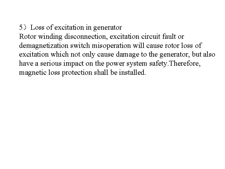 5）Loss of excitation in generator Rotor winding disconnection, excitation circuit fault or demagnetization switch