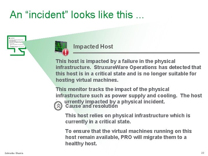 An “incident” looks like this. . . Impacted Host This host is impacted by