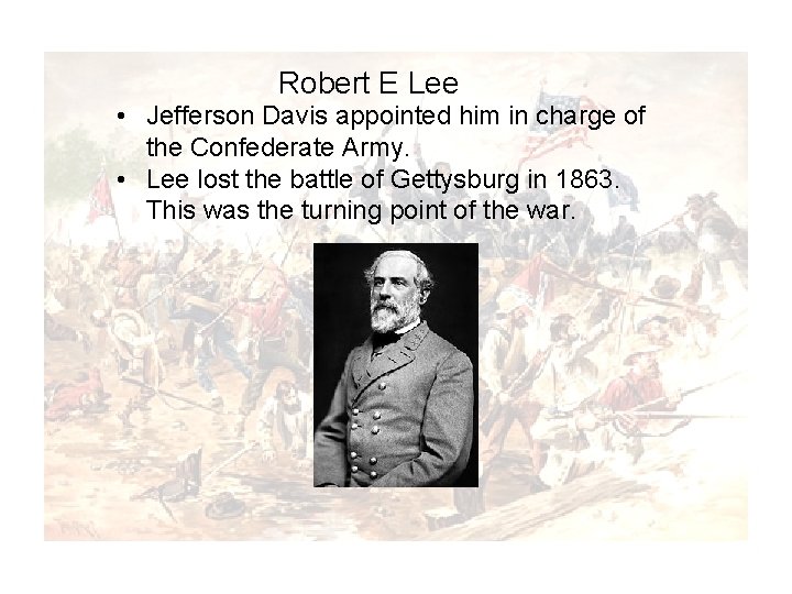 Robertand E Lee Half Free” “Half Slave • Jefferson Davis appointed him in charge