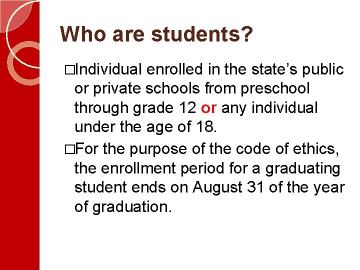 Who are students? �Individual enrolled in the state’s public or private schools from preschool