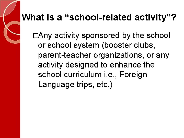 What is a “school-related activity”? �Any activity sponsored by the school or school system