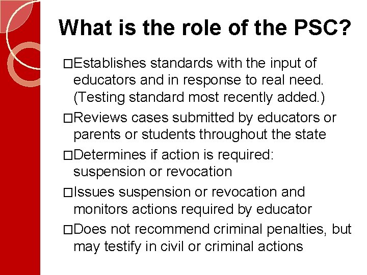 What is the role of the PSC? �Establishes standards with the input of educators