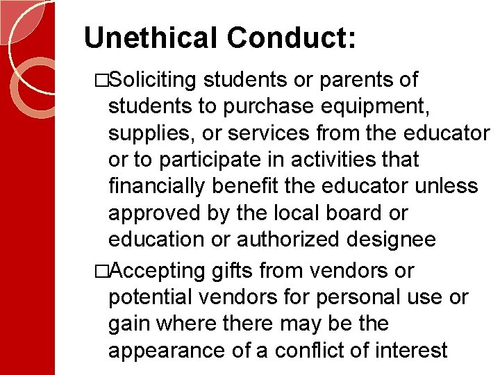 Unethical Conduct: �Soliciting students or parents of students to purchase equipment, supplies, or services