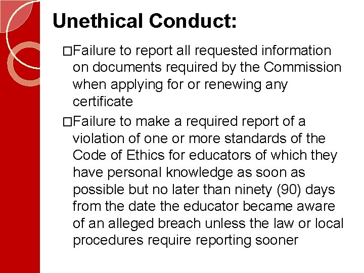 Unethical Conduct: �Failure to report all requested information on documents required by the Commission