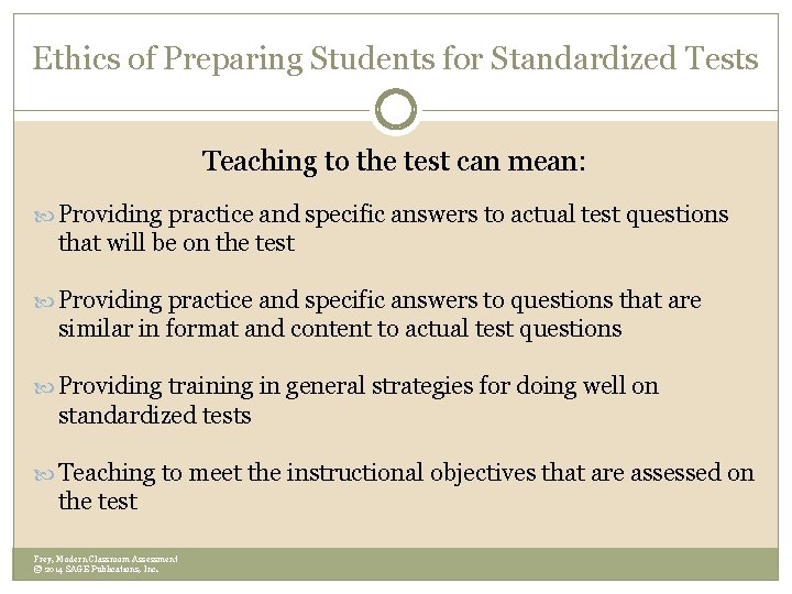 Ethics of Preparing Students for Standardized Tests Teaching to the test can mean: Providing