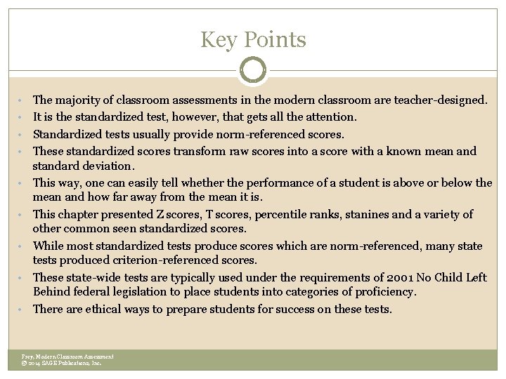 Key Points • • • The majority of classroom assessments in the modern classroom