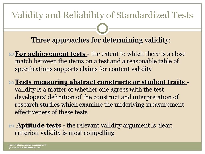 Validity and Reliability of Standardized Tests Three approaches for determining validity: For achievement tests