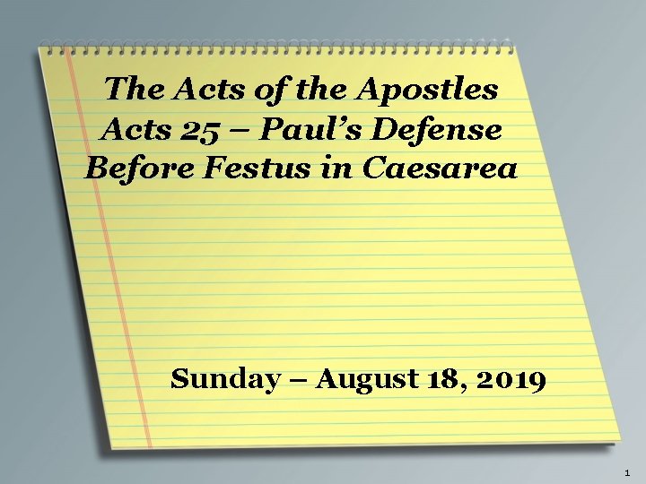 The Acts of the Apostles Acts 25 – Paul’s Defense Before Festus in Caesarea