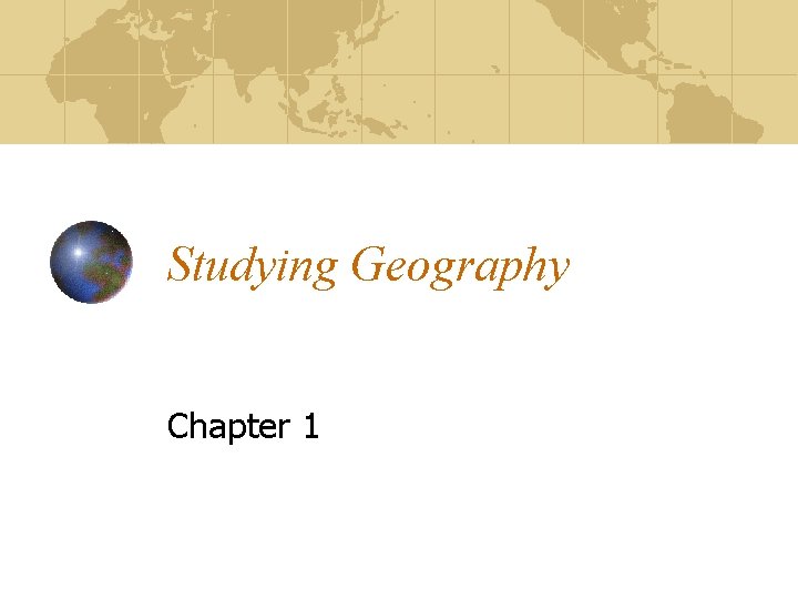 Studying Geography Chapter 1 