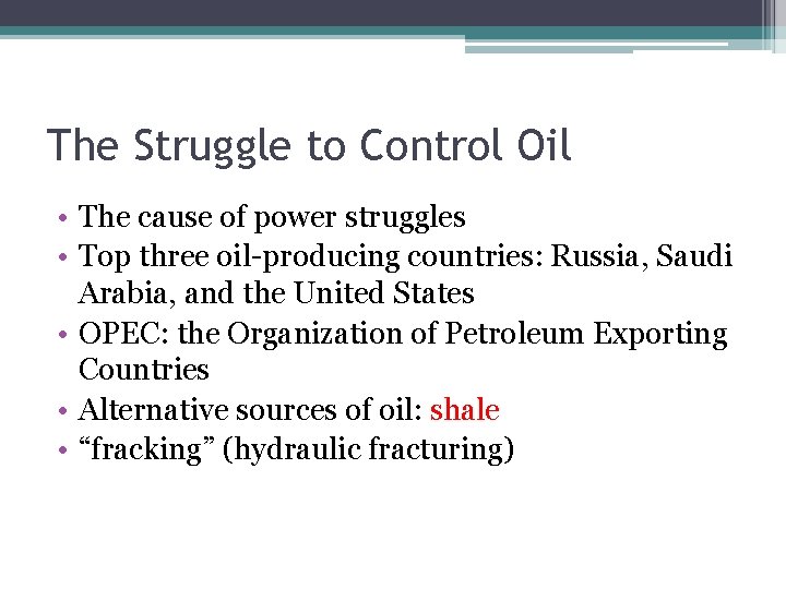 The Struggle to Control Oil • The cause of power struggles • Top three