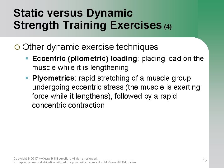 Static versus Dynamic Strength Training Exercises (4) ¡ Other dynamic exercise techniques Eccentric (pliometric)