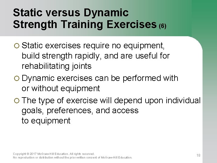 Static versus Dynamic Strength Training Exercises (6) ¡ Static exercises require no equipment, build