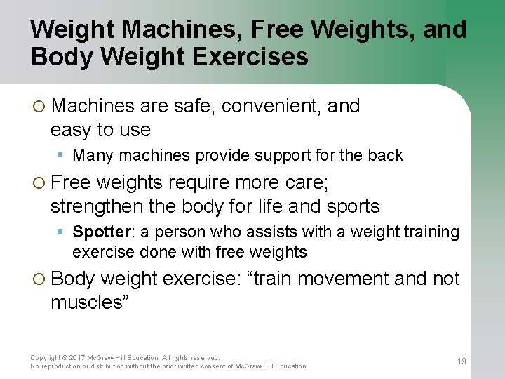 Weight Machines, Free Weights, and Body Weight Exercises ¡ Machines are safe, convenient, and