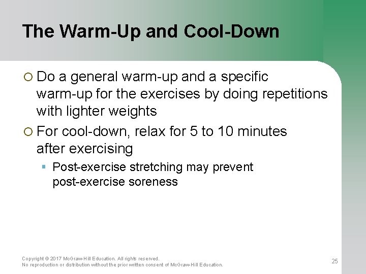 The Warm-Up and Cool-Down ¡ Do a general warm-up and a specific warm-up for