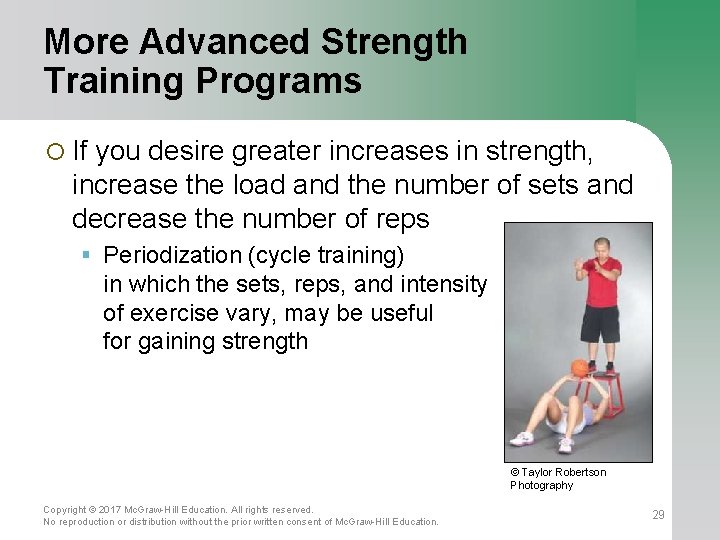More Advanced Strength Training Programs ¡ If you desire greater increases in strength, increase