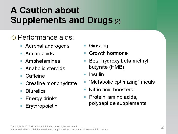 A Caution about Supplements and Drugs (2) ¡ Performance aids: Adrenal androgens Ginseng Amino