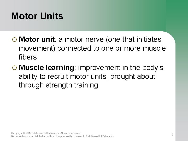 Motor Units ¡ Motor unit: a motor nerve (one that initiates movement) connected to
