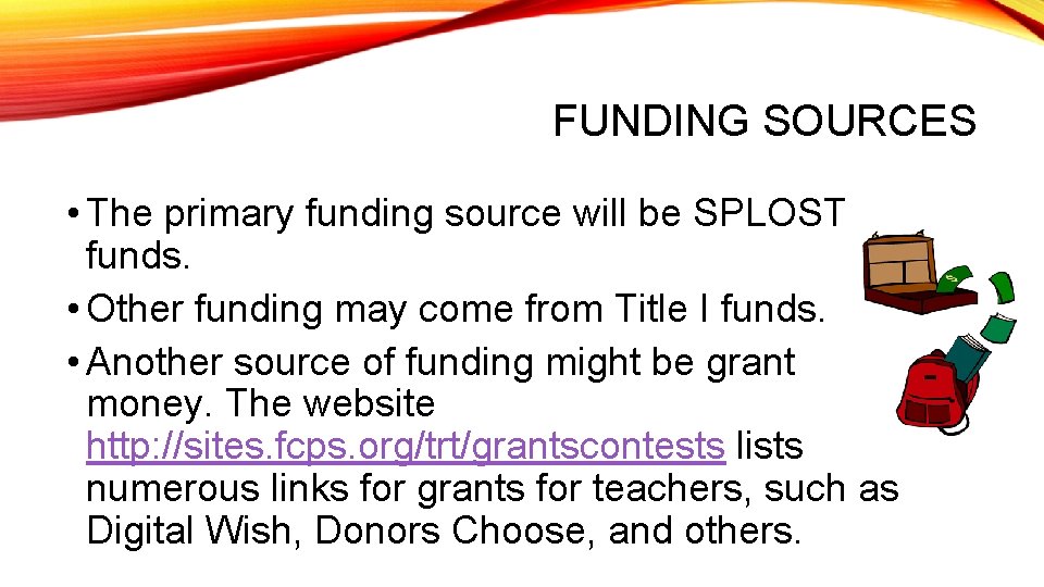 FUNDING SOURCES • The primary funding source will be SPLOST funds. • Other funding