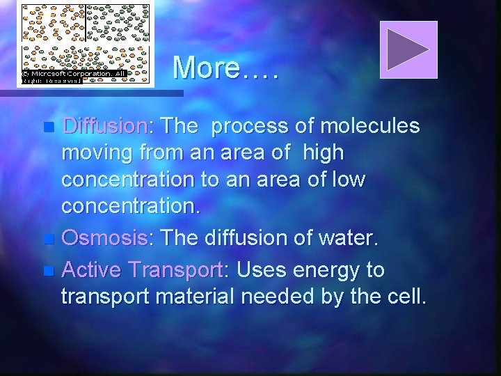 More…. Diffusion: The process of molecules moving from an area of high concentration to