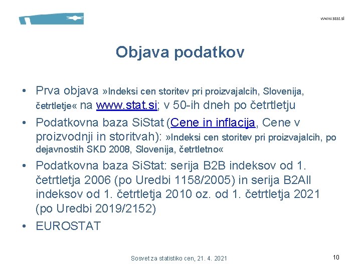 Objava podatkov • Prva objava » Indeksi cen storitev pri proizvajalcih, Slovenija, četrtletje «