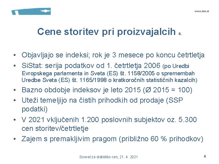 Cene storitev pri proizvajalcih II. • Objavljajo se indeksi; rok je 3 mesece po