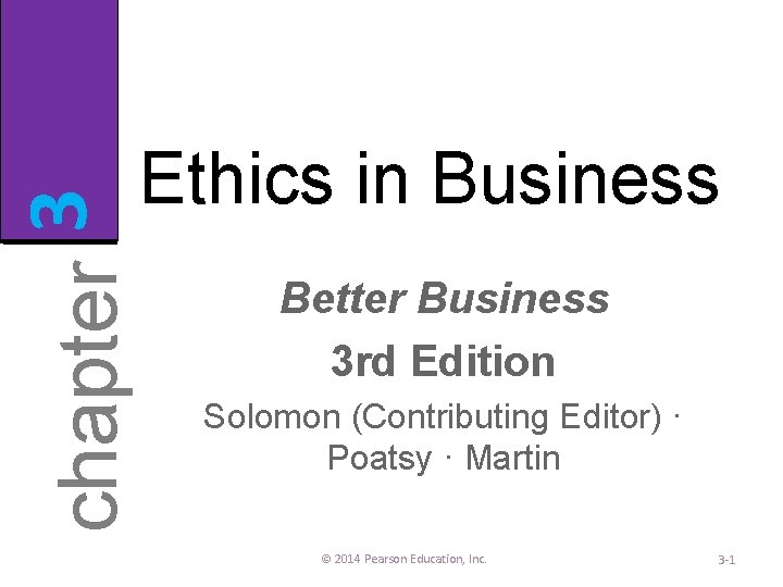 3 chapter Ethics in Business Better Business 3 rd Edition Solomon (Contributing Editor) ·