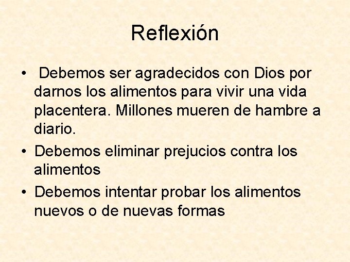 Reflexión • Debemos ser agradecidos con Dios por darnos los alimentos para vivir una