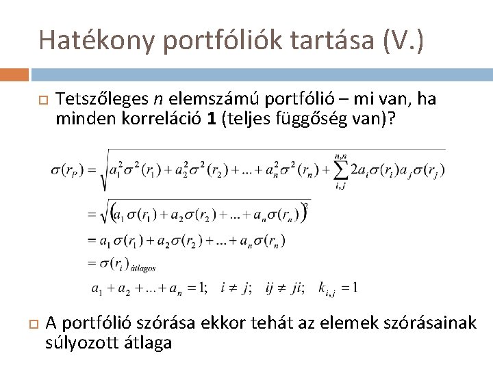 Hatékony portfóliók tartása (V. ) Tetszőleges n elemszámú portfólió – mi van, ha minden