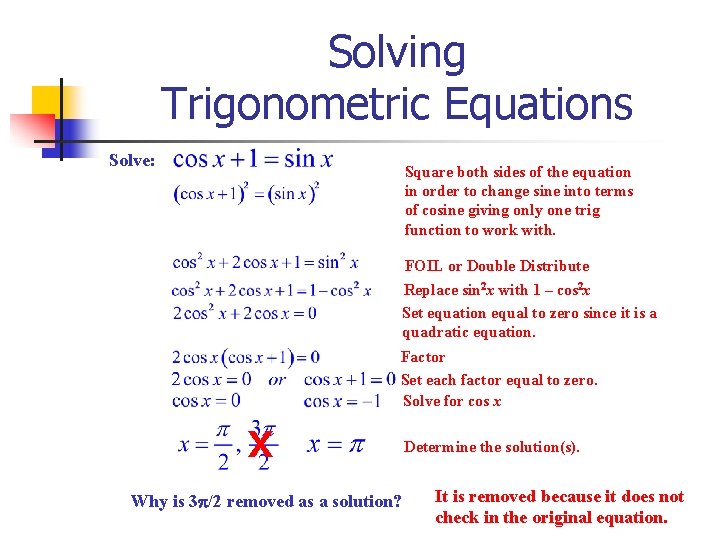 Solving Trigonometric Equations Solve: Square both sides of the equation in order to change