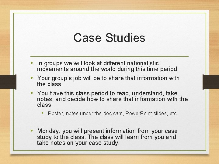 Case Studies • In groups we will look at different nationalistic movements around the