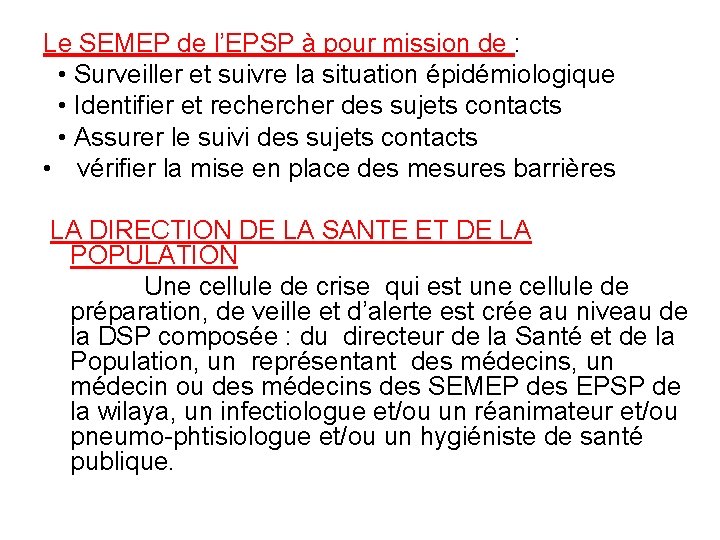 Le SEMEP de l’EPSP à pour mission de : • Surveiller et suivre la