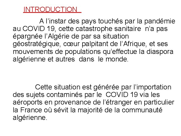 INTRODUCTION A l’instar des pays touchés par la pandémie au COVID 19, cette catastrophe