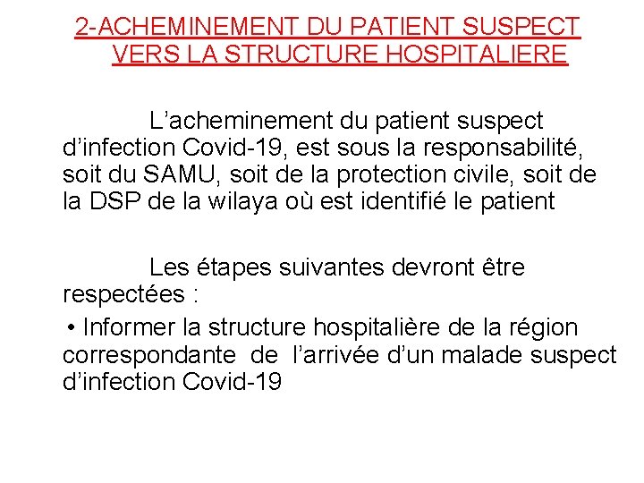 2 -ACHEMINEMENT DU PATIENT SUSPECT VERS LA STRUCTURE HOSPITALIERE L’acheminement du patient suspect d’infection