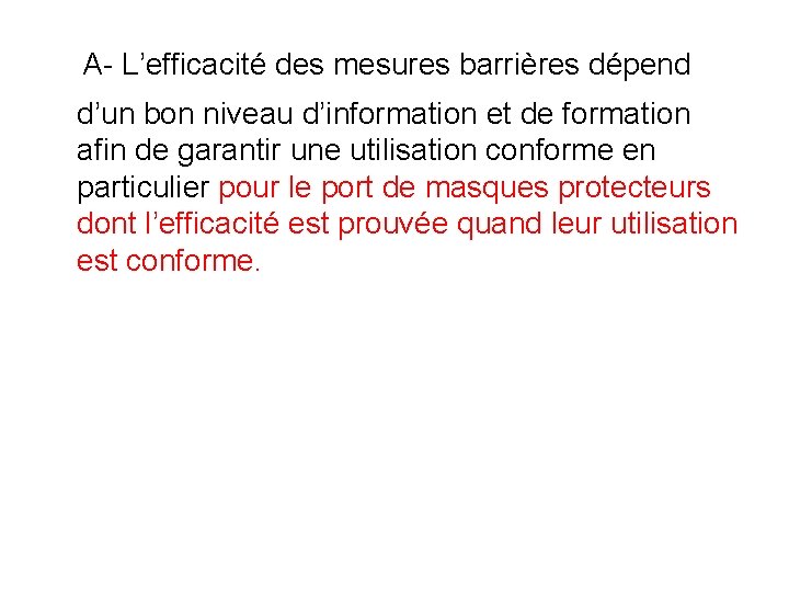 A- L’efficacité des mesures barrières dépend d’un bon niveau d’information et de formation afin