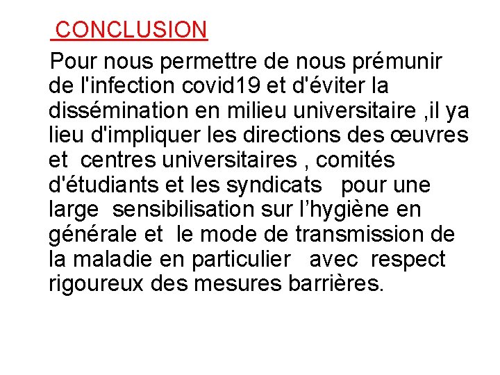 CONCLUSION Pour nous permettre de nous prémunir de l'infection covid 19 et d'éviter la