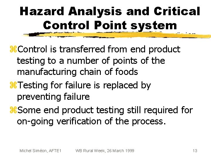 Hazard Analysis and Critical Control Point system z. Control is transferred from end product