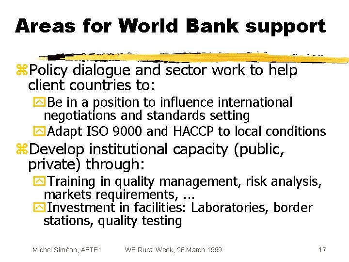 Areas for World Bank support z. Policy dialogue and sector work to help client