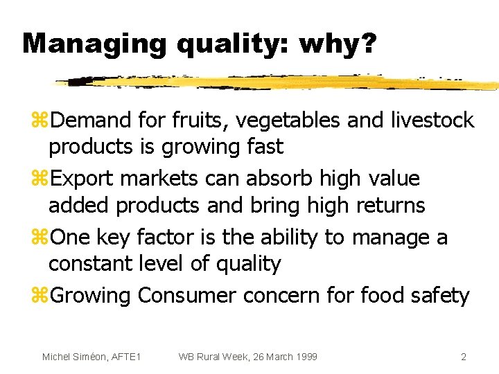 Managing quality: why? z. Demand for fruits, vegetables and livestock products is growing fast