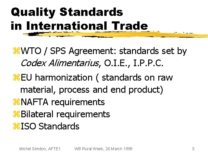 Quality Standards in International Trade z. WTO / SPS Agreement: standards set by Codex