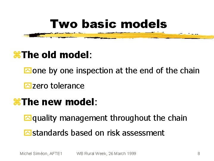 Two basic models z. The old model: yone by one inspection at the end