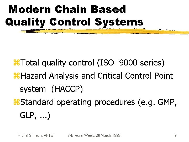 Modern Chain Based Quality Control Systems z. Total quality control (ISO 9000 series) z.
