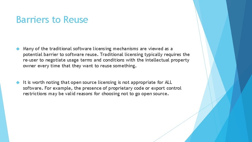 Barriers to Reuse Many of the traditional software licensing mechanisms are viewed as a