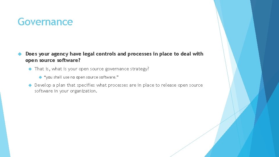 Governance Does your agency have legal controls and processes in place to deal with