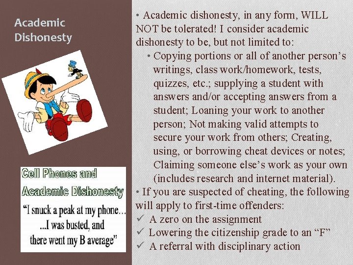 Academic Dishonesty • Academic dishonesty, in any form, WILL NOT be tolerated! I consider