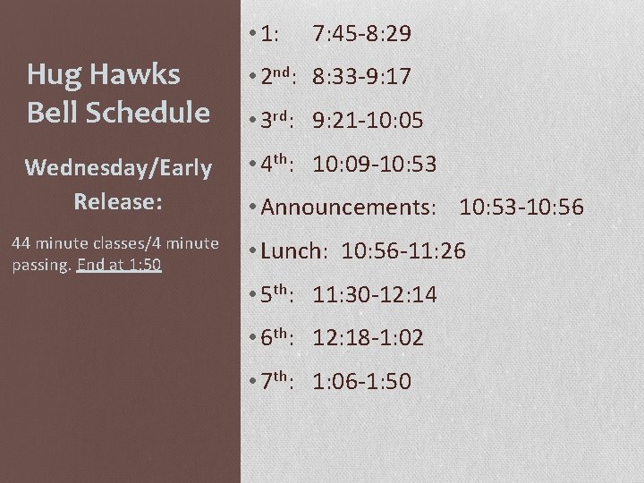  • 1: 7: 45 -8: 29 Hug Hawks Bell Schedule • 2 nd: